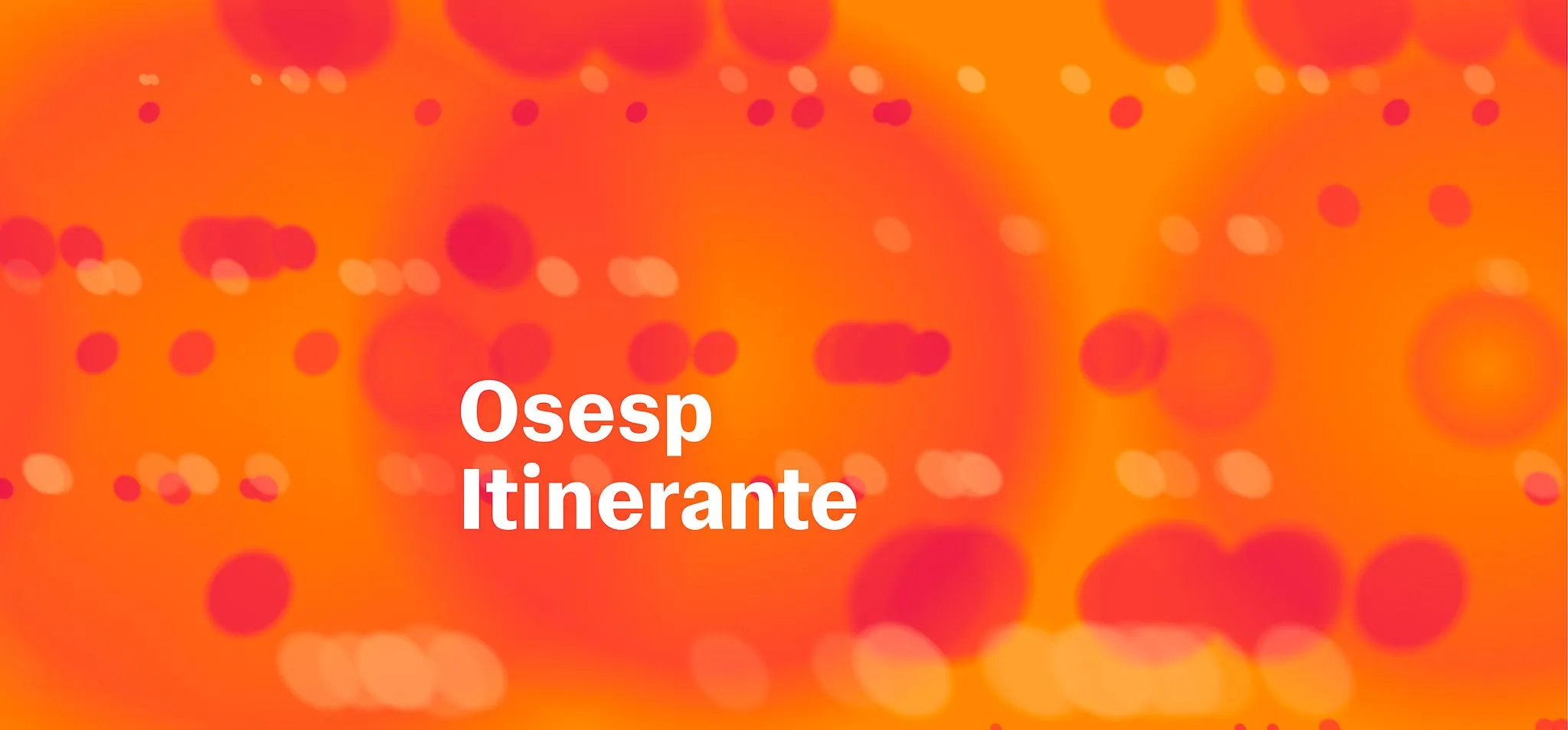 Arte gráfica com círculos nas cores laranja e vermelho. Ao centro está escrito "Osesp Itinerante".