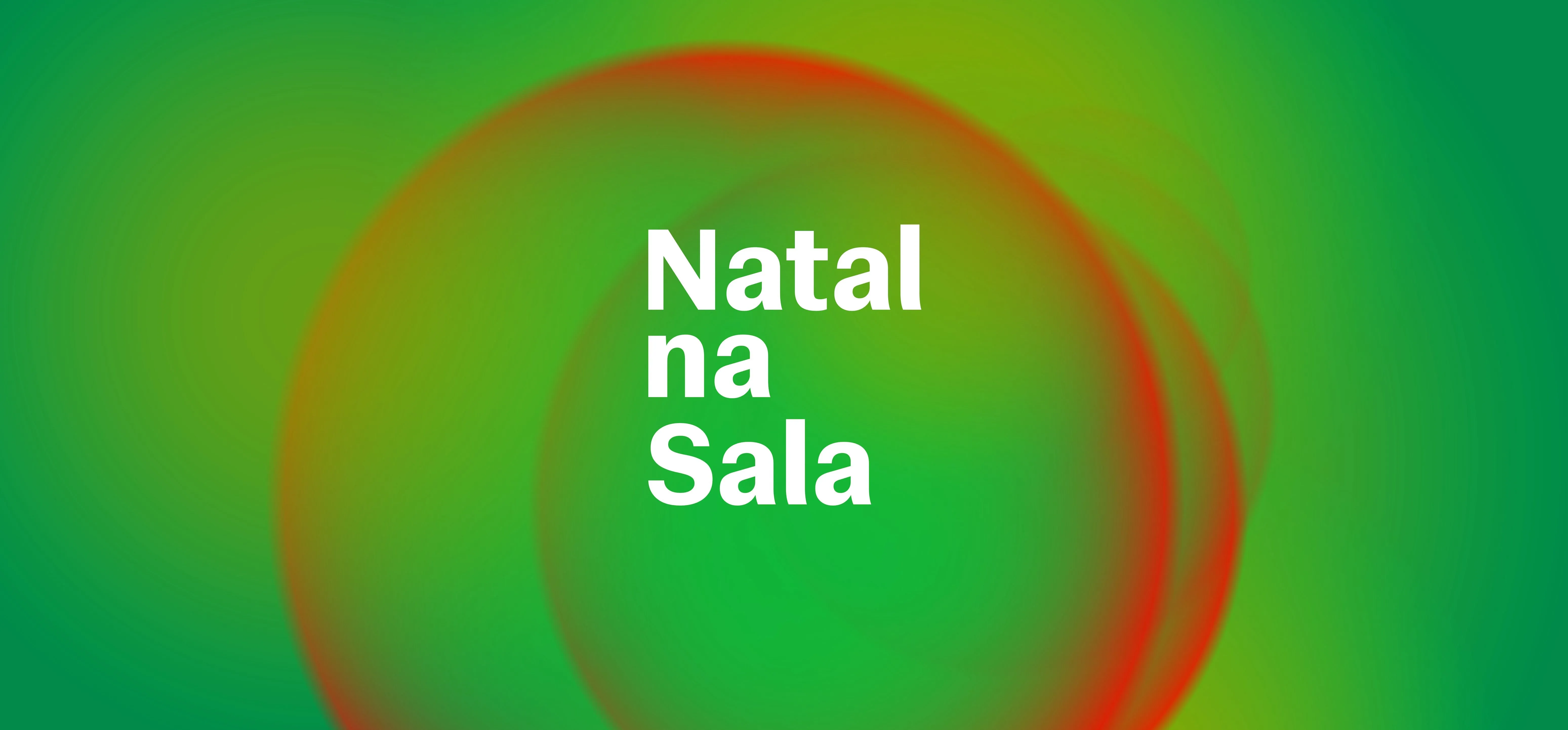 Imagem com fundo verde e uma bola vermelha onde se lê, em branco, Natal na Sala.