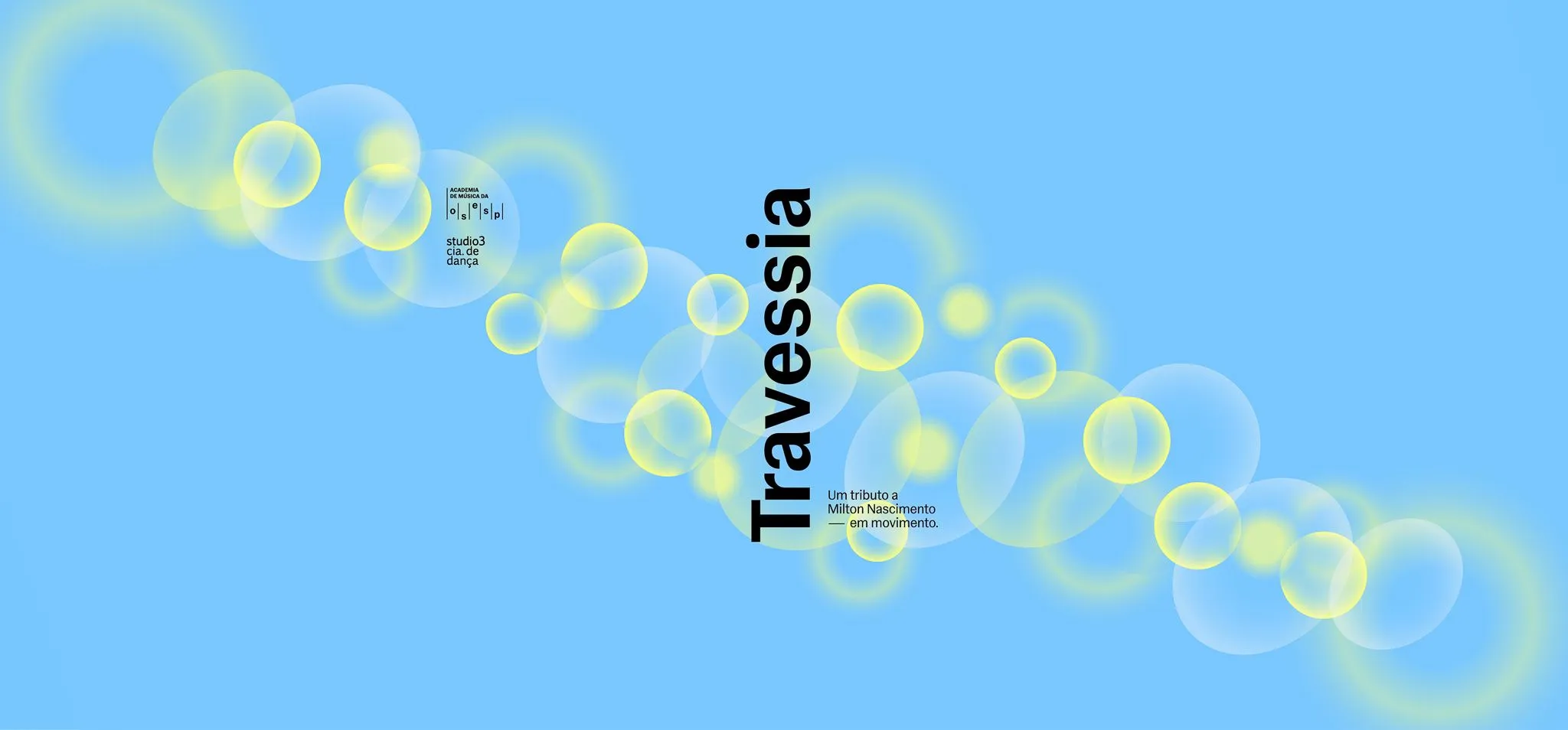 Esferas translúcidas em amarelo sobre fundo azul. Acima, os escritos "Travessia: um tributo a Milton Nascimento - em movimento"