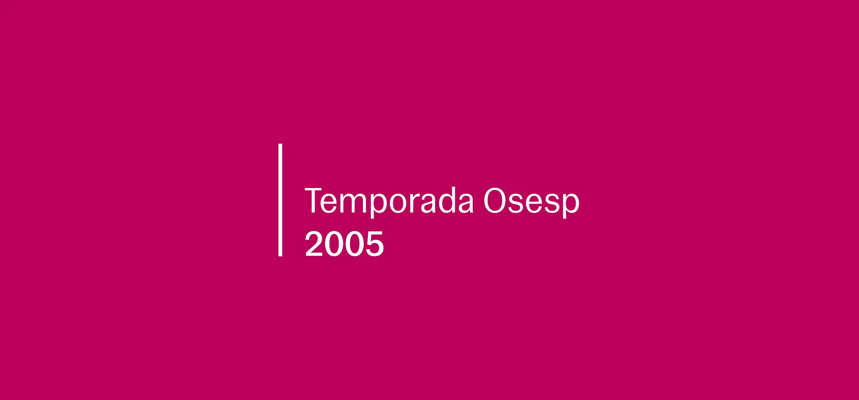Imagem com fundo vinho e texto centralizado em branco: "Temporada Osesp 2005”. Há uma linha vertical branca à esquerda do texto, com design simples e institucional.