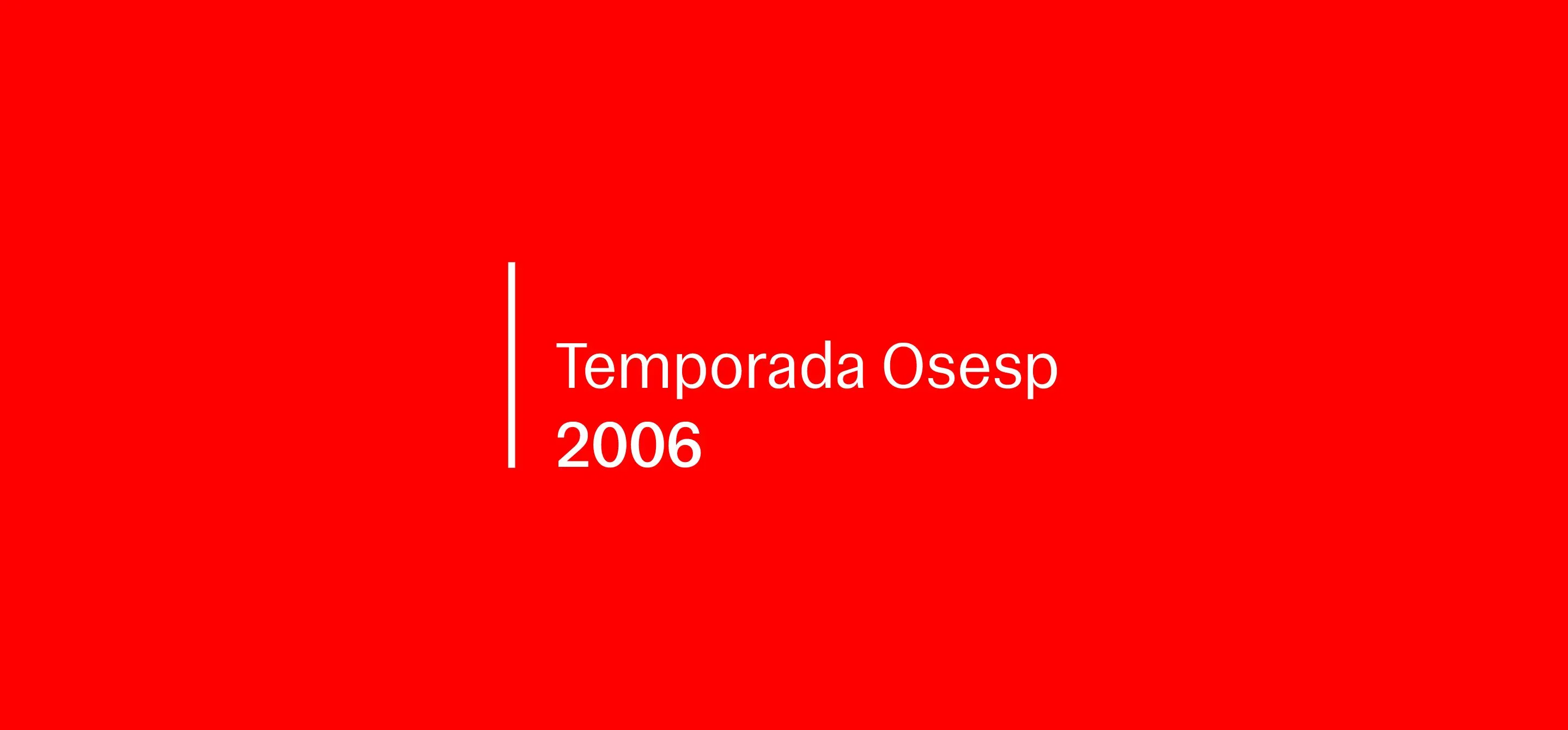 Imagem com fundo vermelho e texto centralizado em branco: "Temporada Osesp 2006”. Há uma linha vertical branca à esquerda do texto, com design simples e institucional.