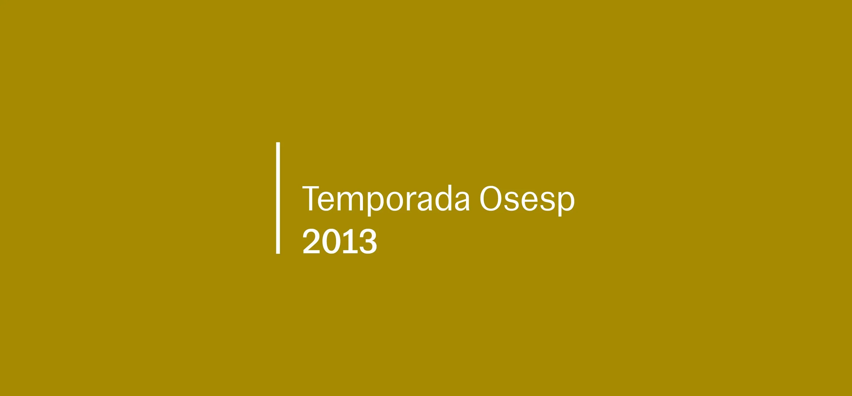 Imagem com fundo amarelo mostarda escuro e texto centralizado em branco: "Temporada Osesp 2013”. Há uma linha vertical branca à esquerda do texto, com design simples e institucional.