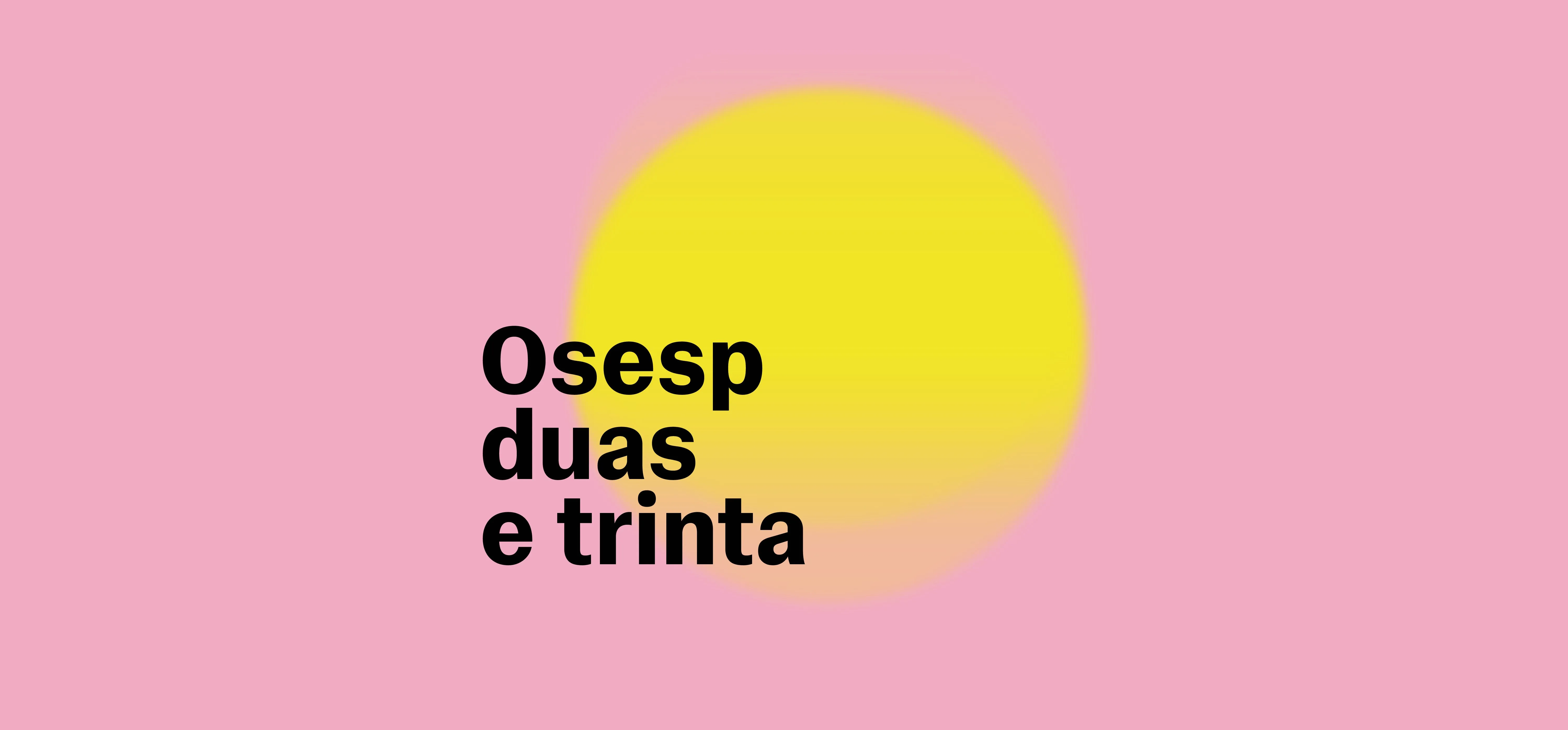 Imagem rosa claro, na esquerda uma bola amarela representa o sol e, escrita sobre ela, se lê osesp duas e trinta
